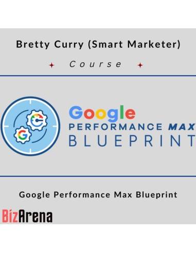 an image of Bretty Curry (Smart Marketer) ? Google Performance Max Blueprint 