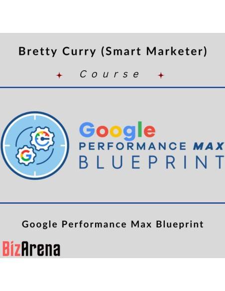 an image of Bretty Curry (Smart Marketer) ? Google Performance Max Blueprint 