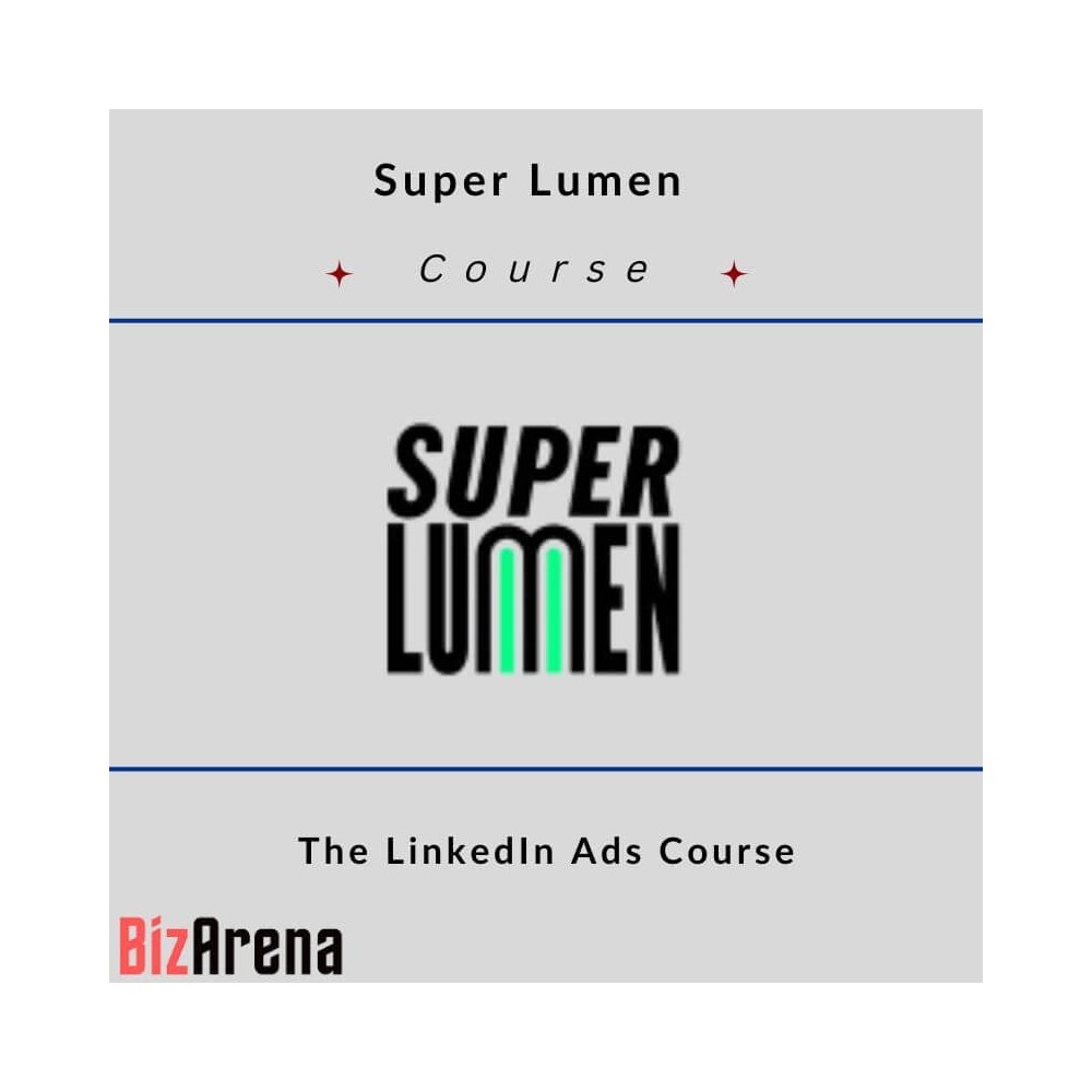 Super Lumen - The LinkedIn Ads Course