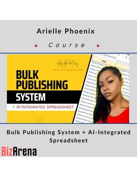 an image of Arielle Phoenix ? Bulk Publishing System + AI-Integrated Spreadsheet 