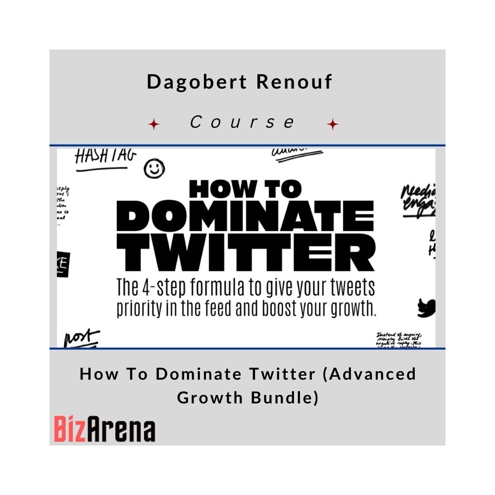 Dagobert Renouf ? How To Dominate Twitter (Advanced Growth Bundle)