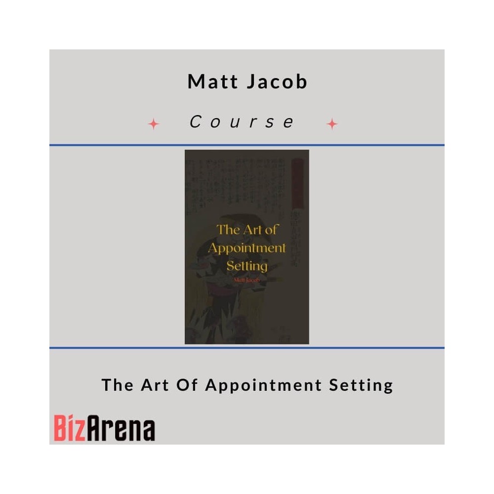 Matt Jacob - The Art Of Appointment Setting