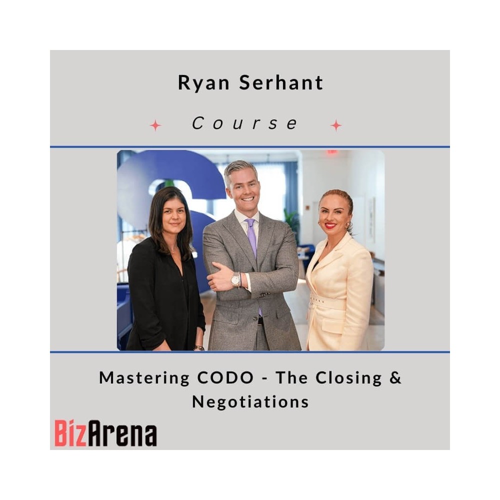 Ryan Serhant - Mastering CODO - The Closing & Negotiations Course