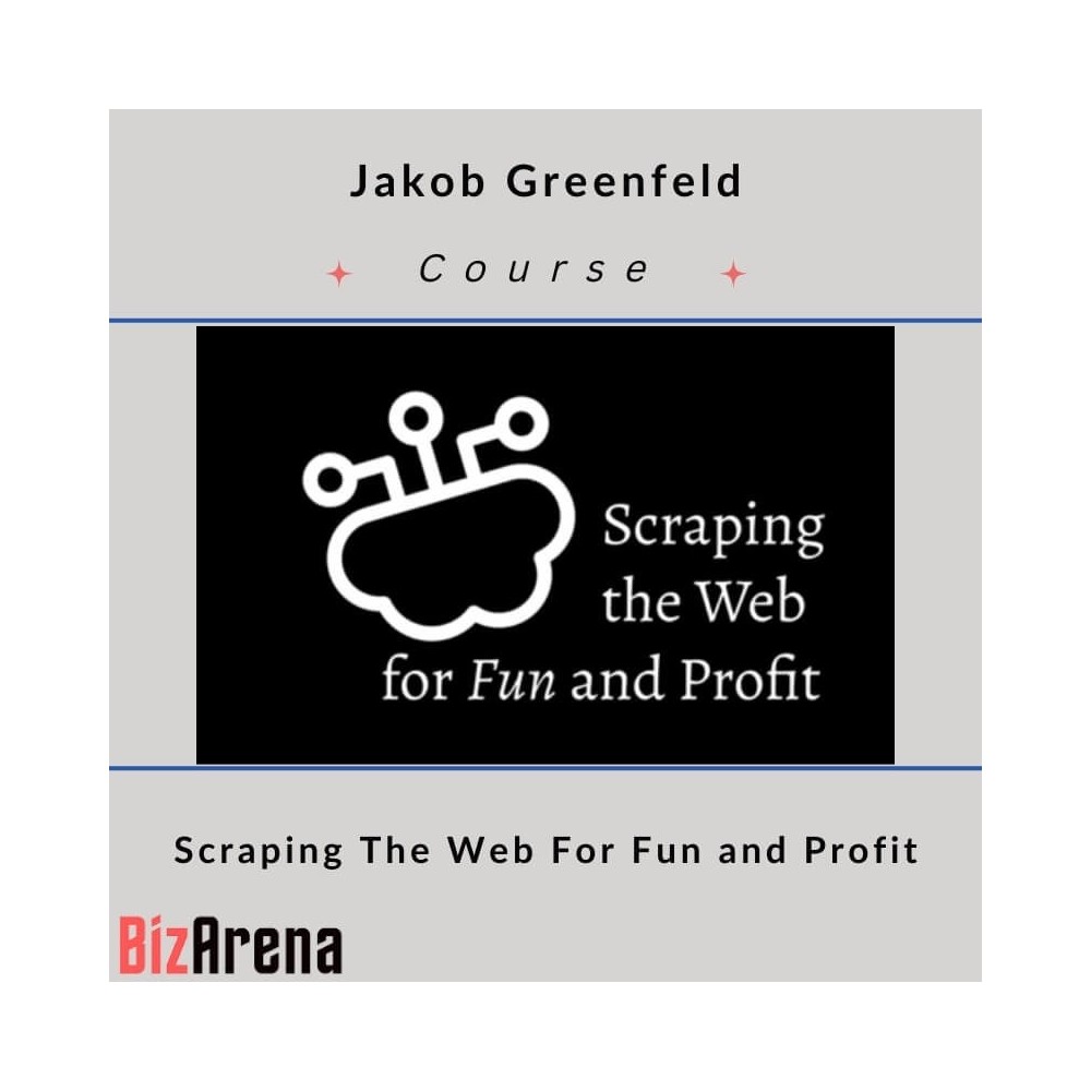 Jakob Greenfeld - Scraping The Web For Fun and Profit