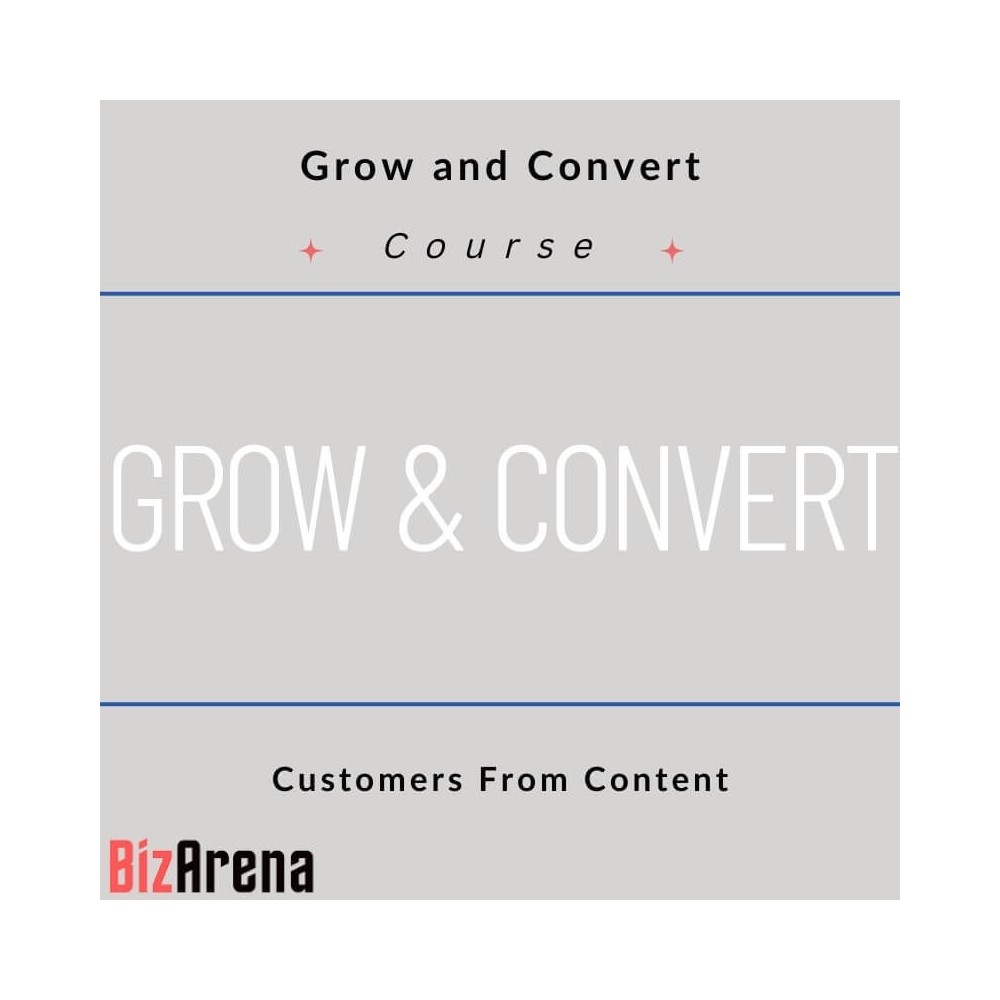 Grow and Convert - Customers From Content