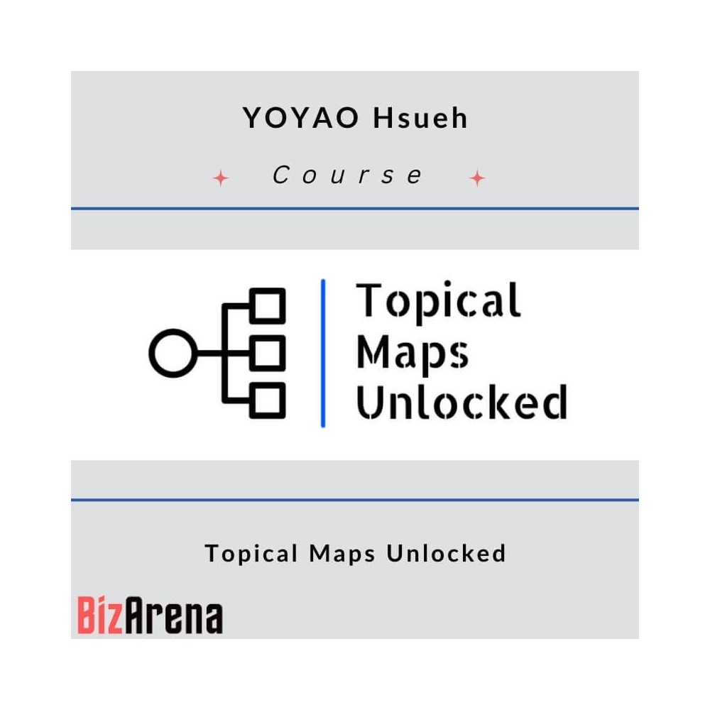 YOYAO Hsueh ? Topical Maps Unlocked [Complete]