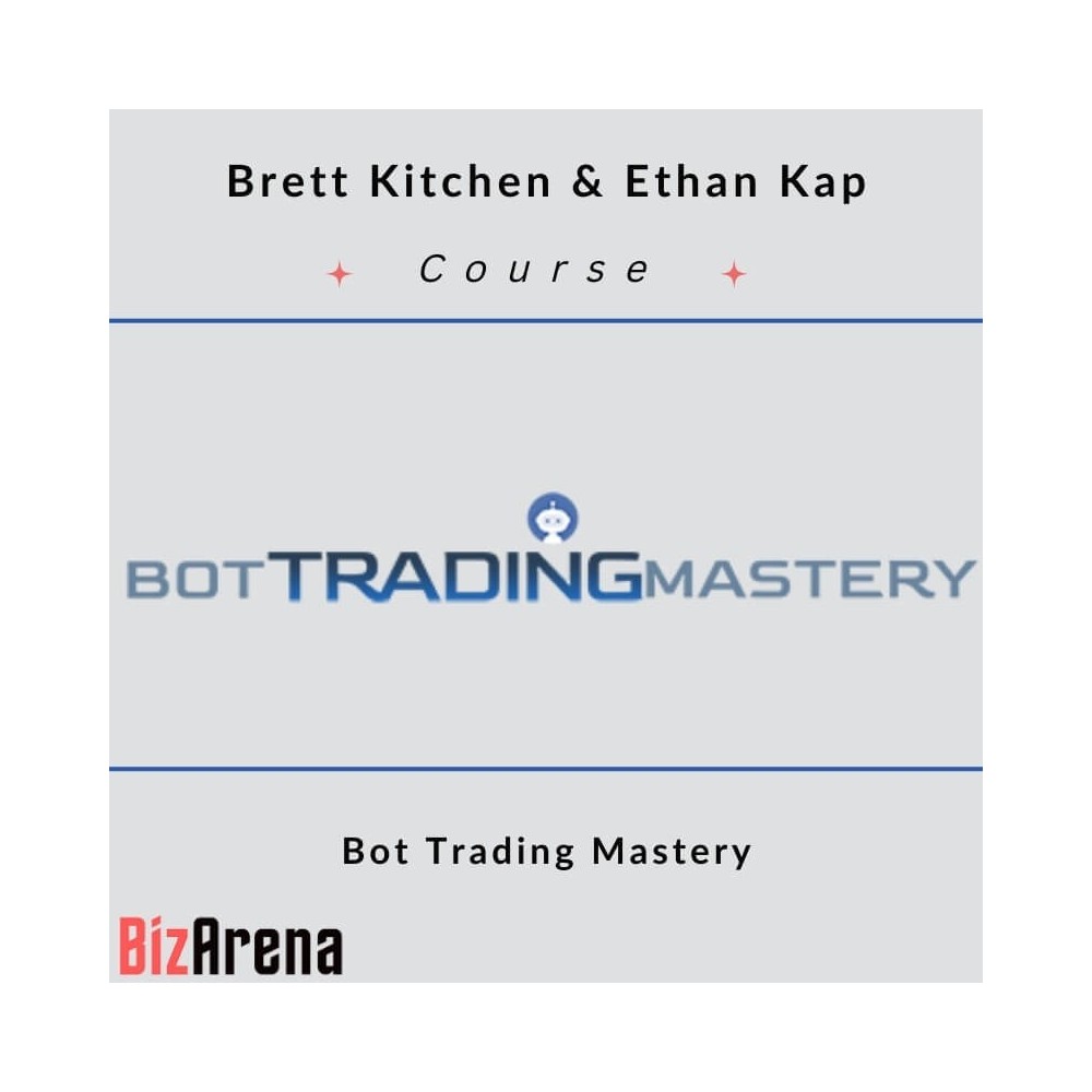 Brett Kitchen & Ethan Kap - Bot Trading Mastery