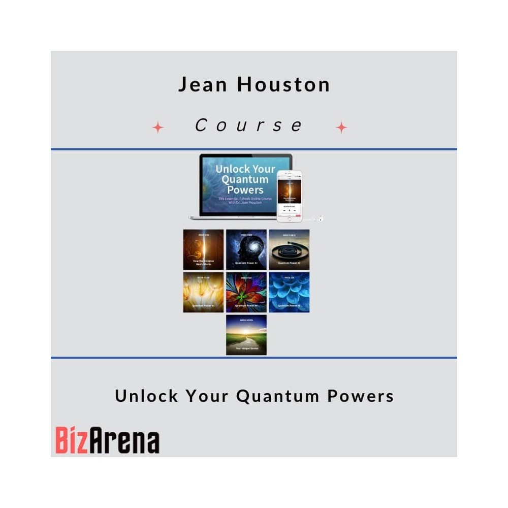 Jean Houston ? Unlock Your Quantum Powers