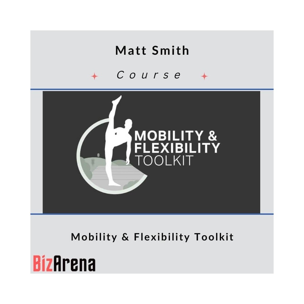 Matt Smith - Mobility & Flexibility Toolkit - MFTK