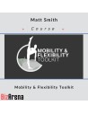 Matt Smith - Mobility & Flexibility Toolkit - MFTK