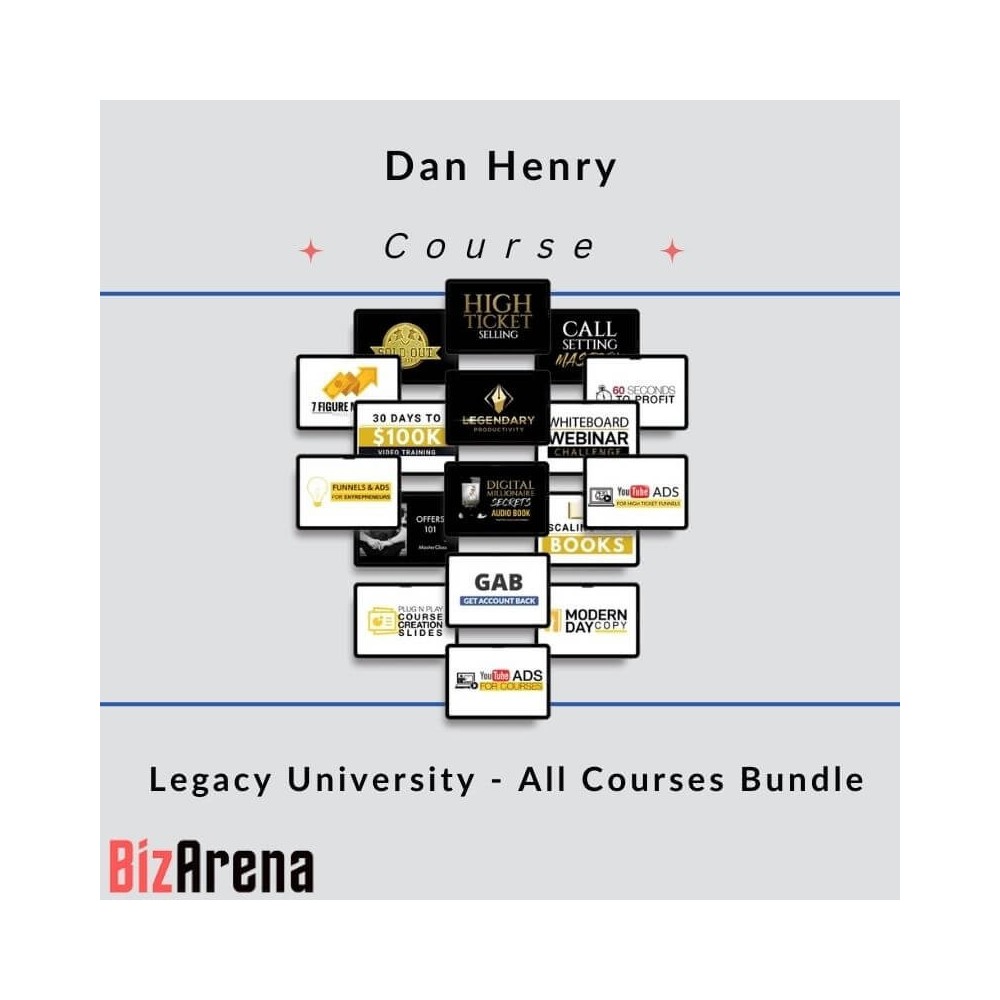 Dan Henry -  Legacy University - All Courses Bundle