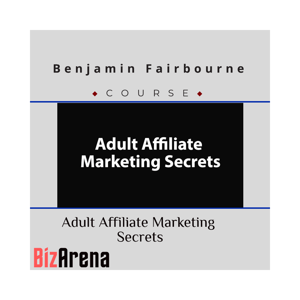Benjamin Fairbourne ? Adult Affiliate Marketing Secrets