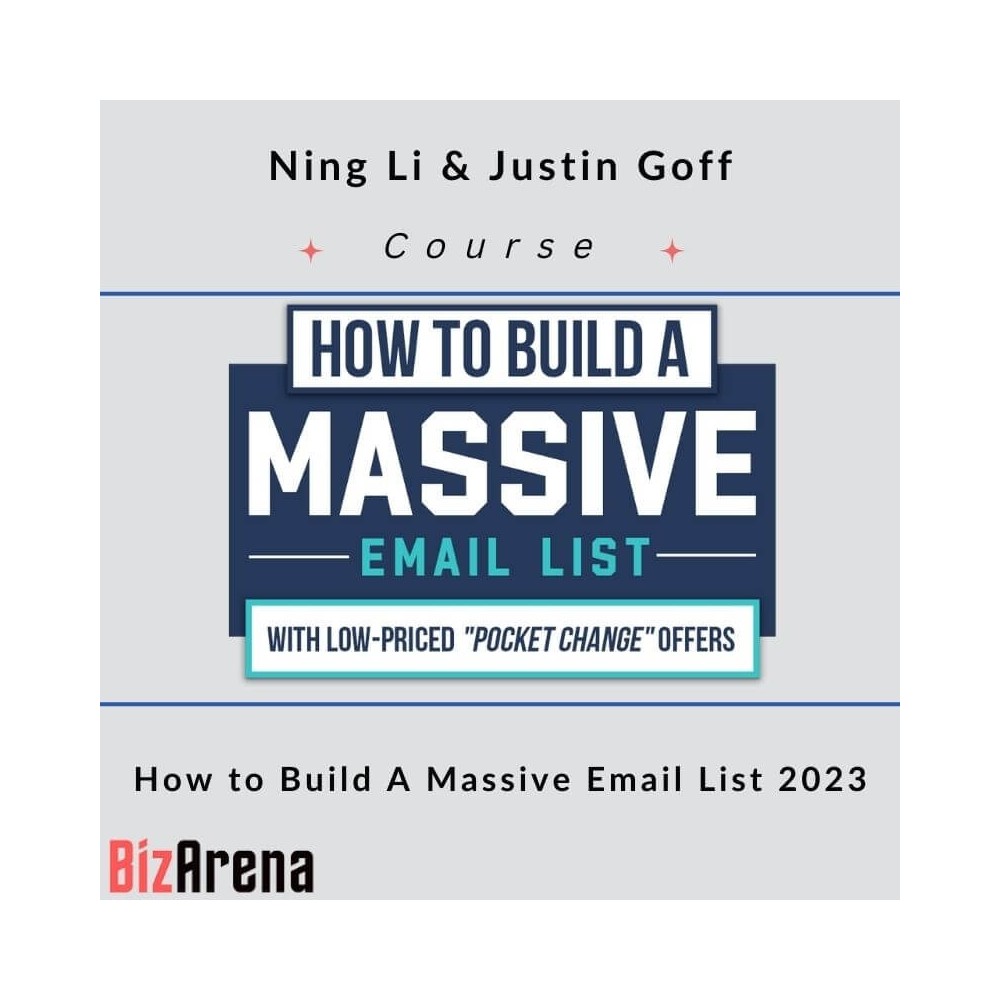 Ning Li & Justin Goff - How to Build A Massive Email List 2023