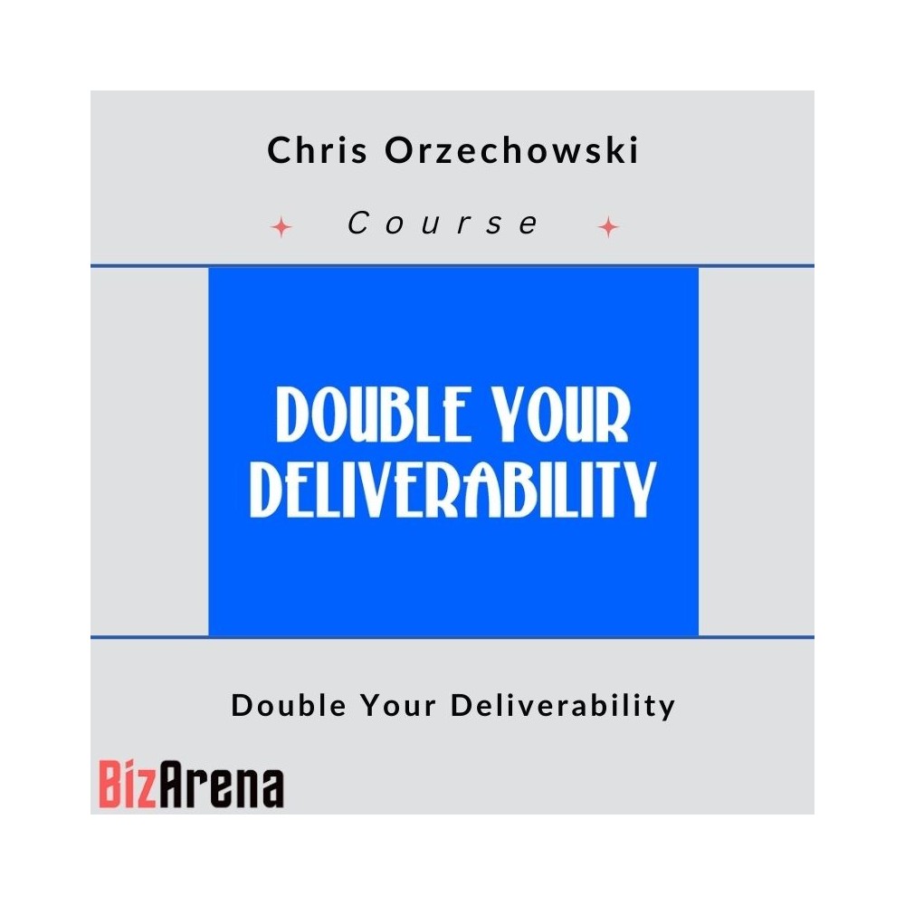 Chris Orzechowski ? Double Your Deliverability