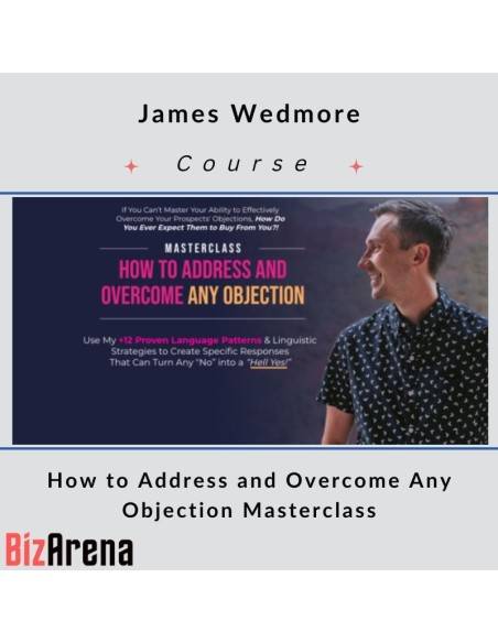 an image of James Wedmore ? Address and Overcome Any Objection Masterclass 