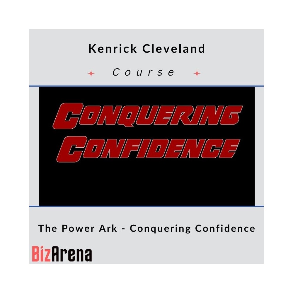 Kenrick Cleveland - The Power Ark - Conquering Confidence