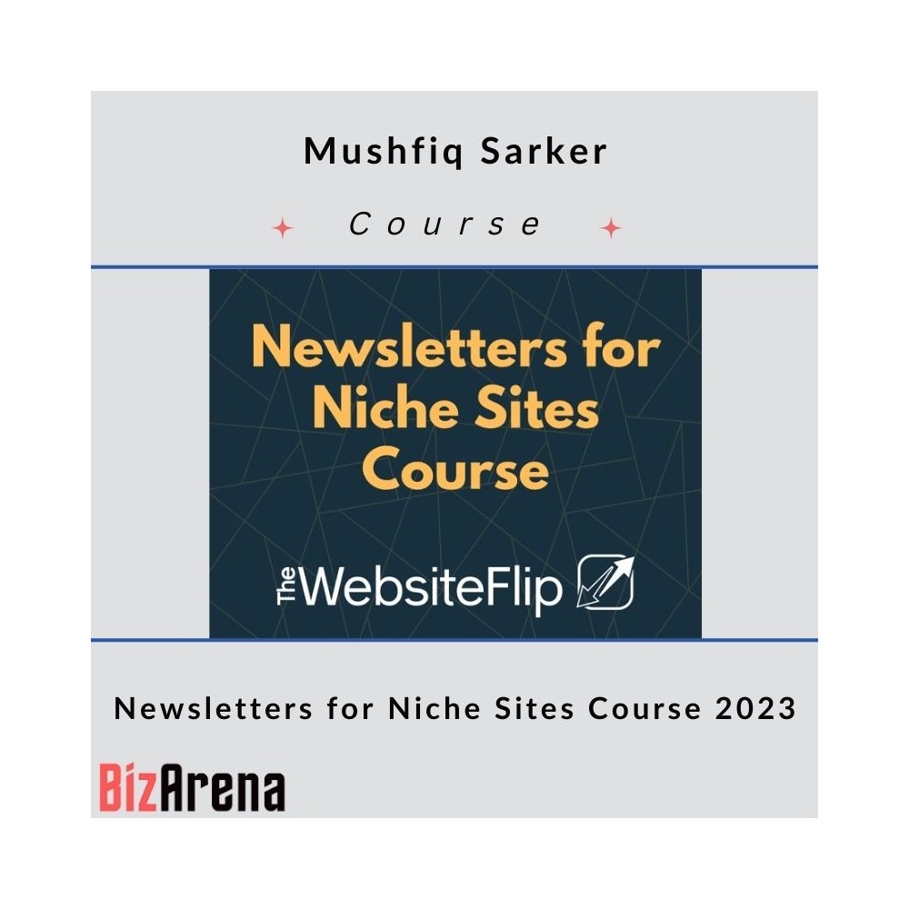 Mushfiq Sarker ? Newsletters for Niche Sites Course 2023