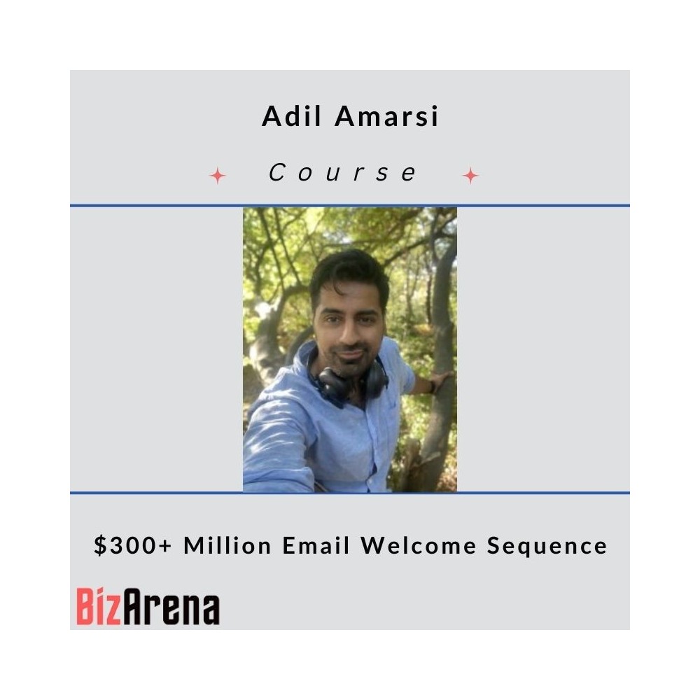 Adil Amarsi - $300+ Million Email Welcome Sequence