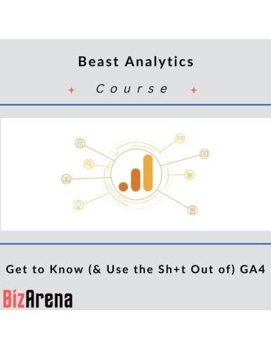 an image of Beast Analytics - Get to Know (& Use the Sh+t Out of) GA4 