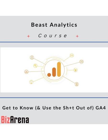 an image of Beast Analytics - Get to Know (& Use the Sh+t Out of) GA4 