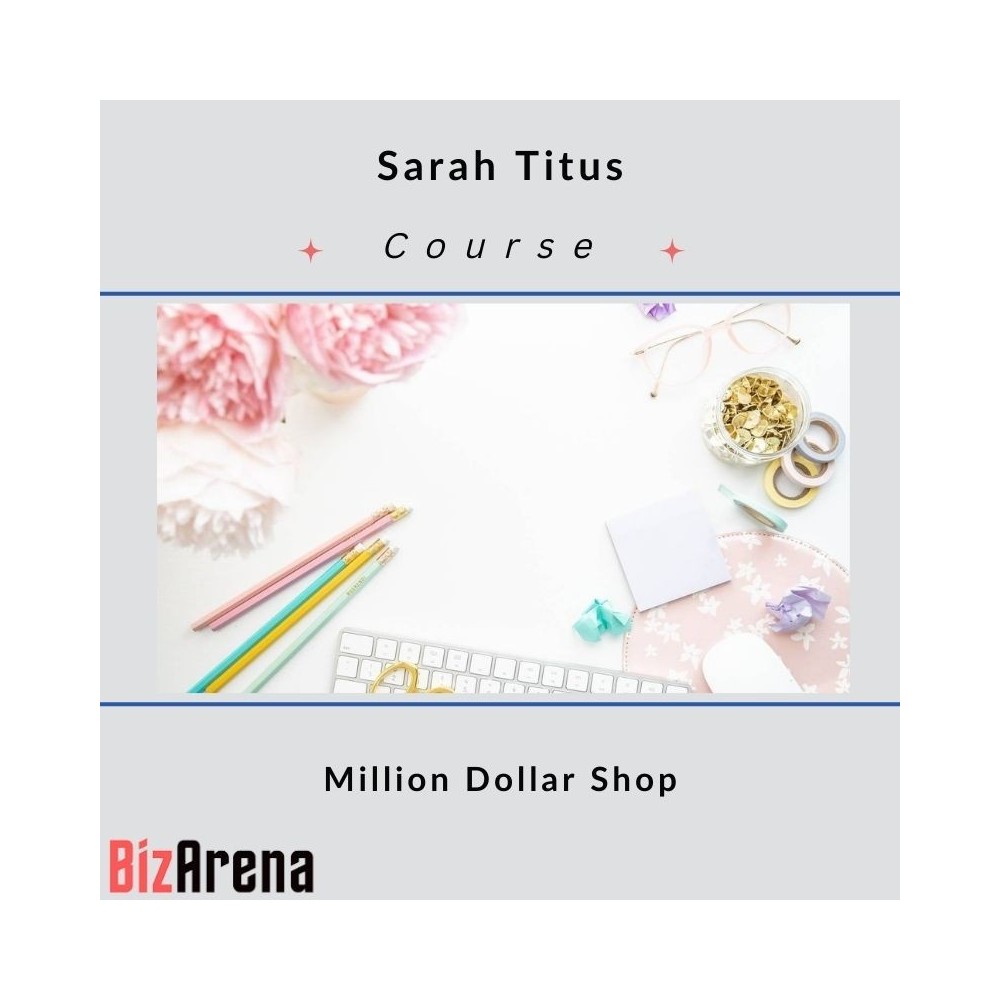 Sarah Titus - Million Dollar Shop