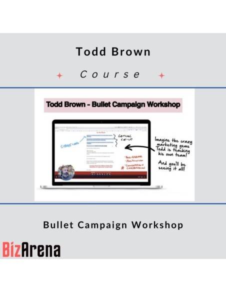 an image of Todd Brown ? Bullet Campaign Workshop 