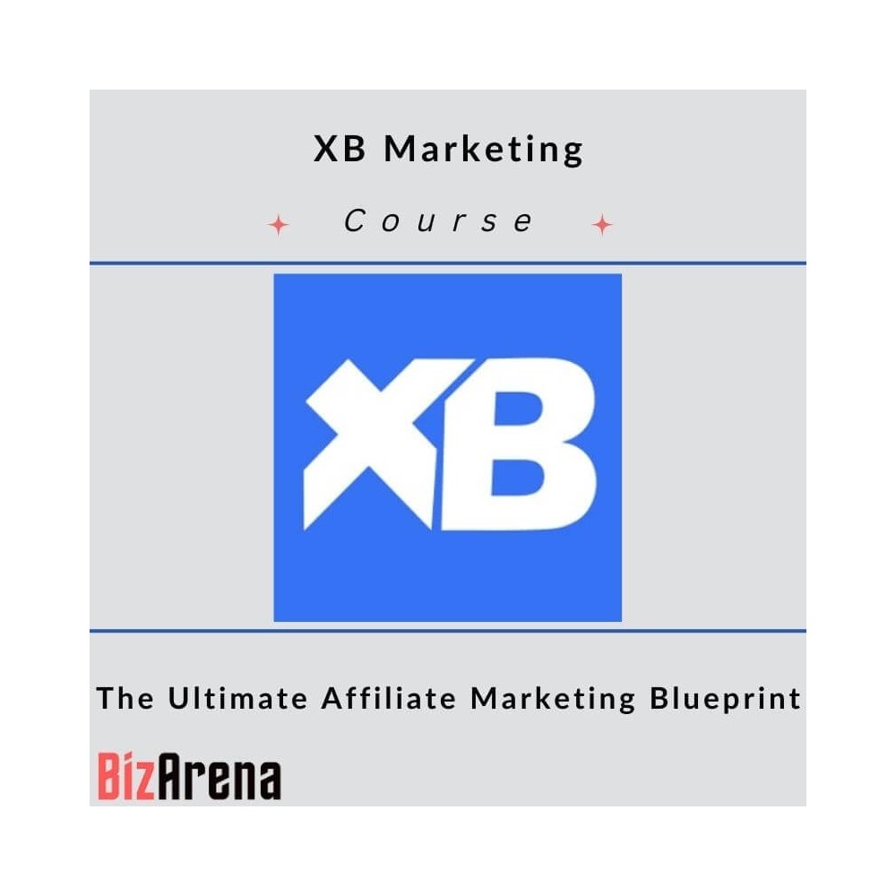 XB Marketing - The Ultimate Affiliate Marketing Blueprint