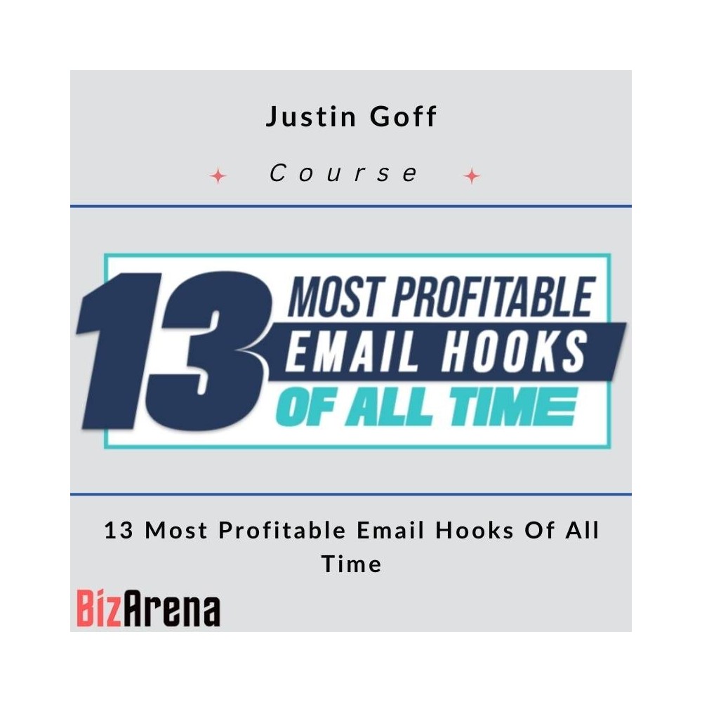 Justin Goff ? 13 Most Profitable Email Hooks Of All Time