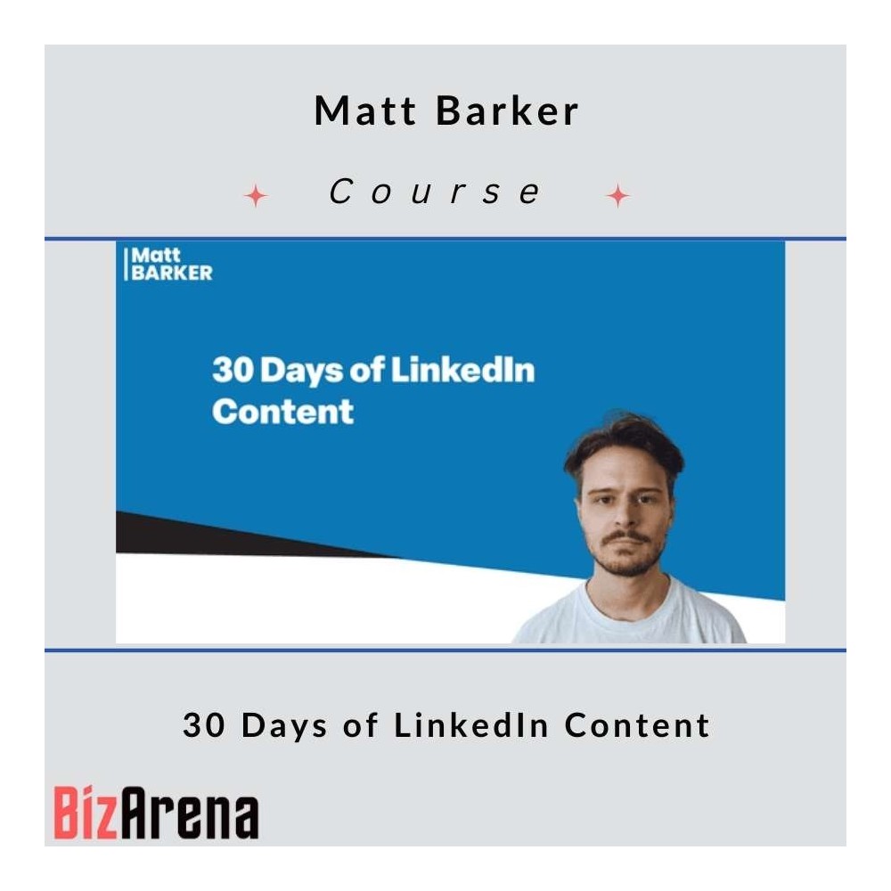 Matt Barker - 30 Days of LinkedIn Content