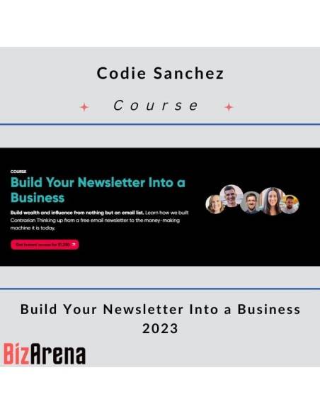 an image of Codie Sanchez - Build Your Newsletter Into a Business 2023 
