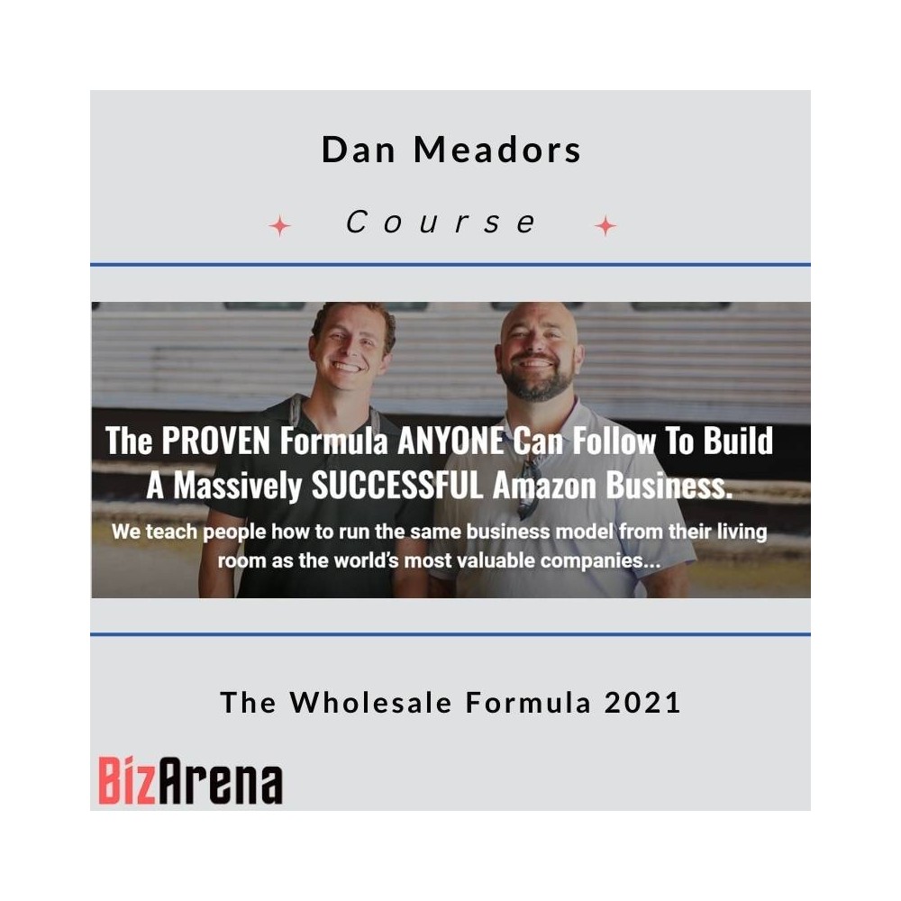 Dan Meadors - The Wholesale Formula 2021 [Updated]
