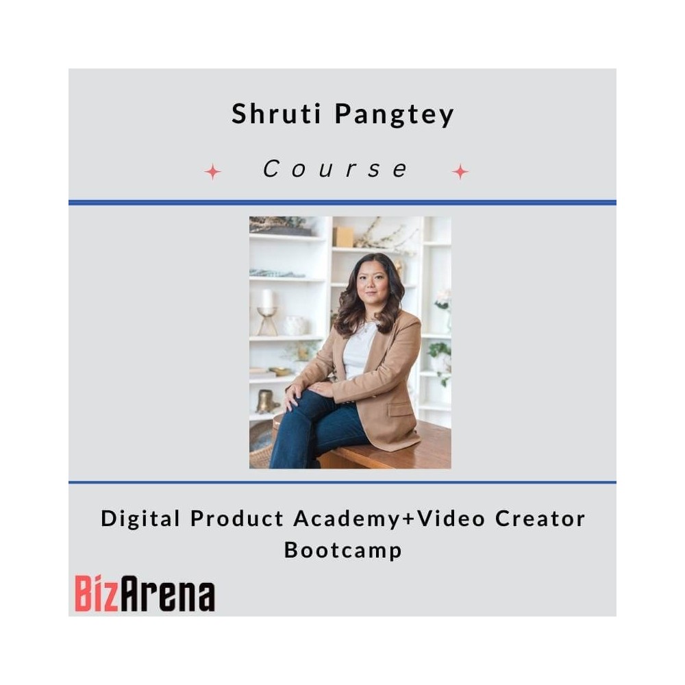 Shruti Pangtey - Digital Product Academy + Video Creator Bootcamp