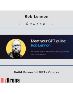 Rob Lennon - Build Powerful GPTs Course