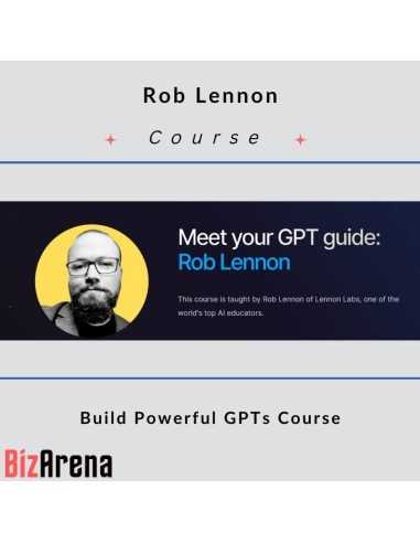 an image of Rob Lennon - Build Powerful GPTs Course 