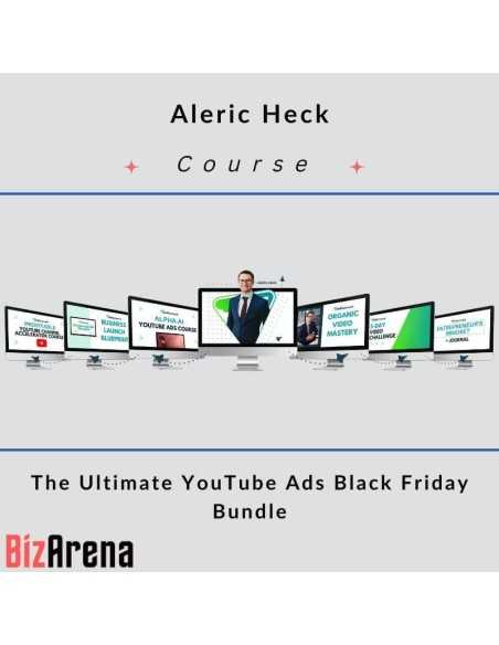 an image of Aleric Heck - The Ultimate YouTube Ads Black Friday Bundle 