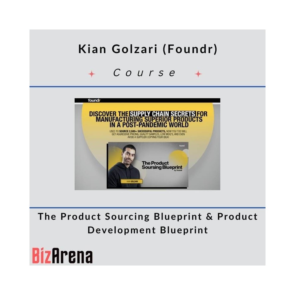Kian Golzari (Foundr) ? The Product Sourcing & Development Blueprint