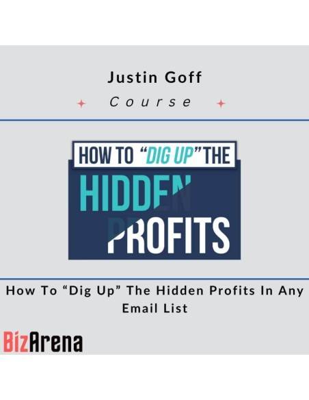 an image of Justin Goff - How To Dig Up The Hidden Profits In Any Email List 