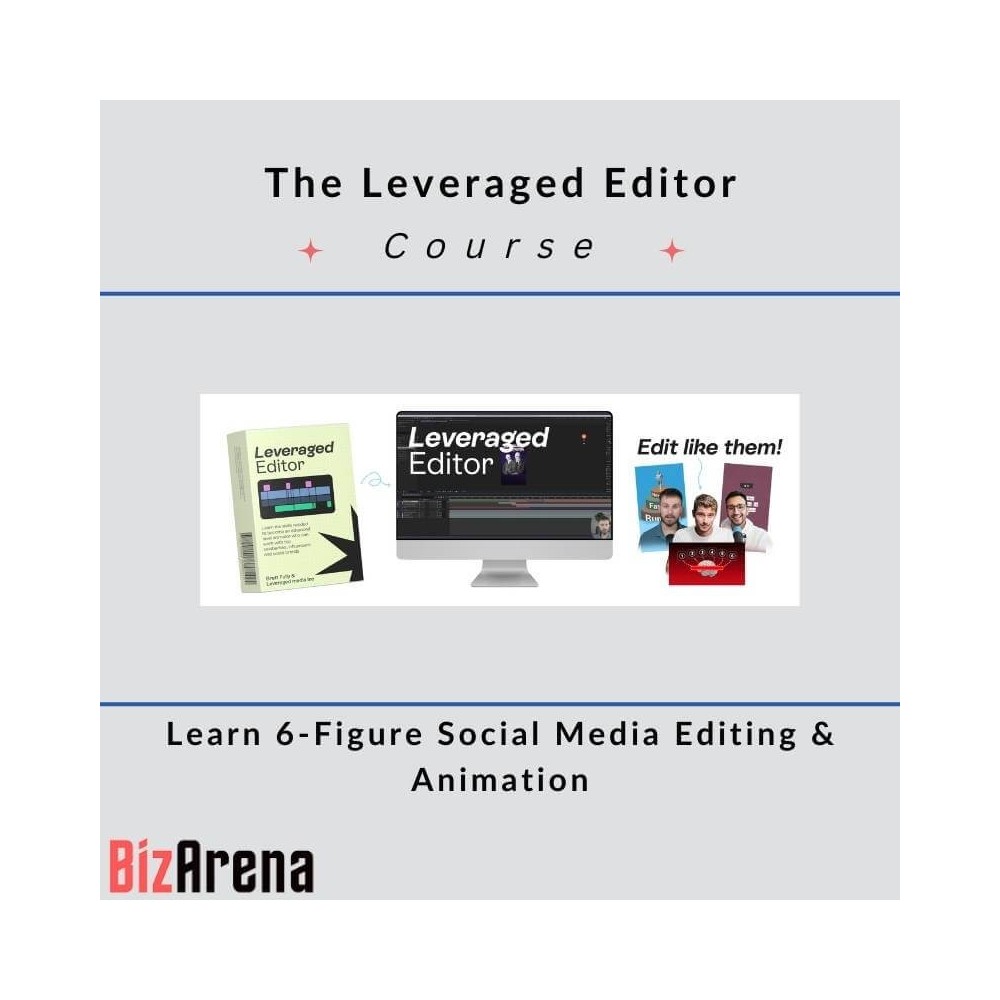 The Leveraged Editor - Learn 6-Figure Social Media Editing & Animation