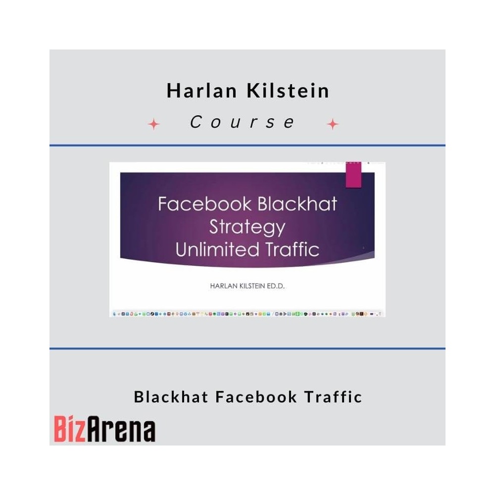 Harlan Kilstein ? Blackhat Facebook Traffic
