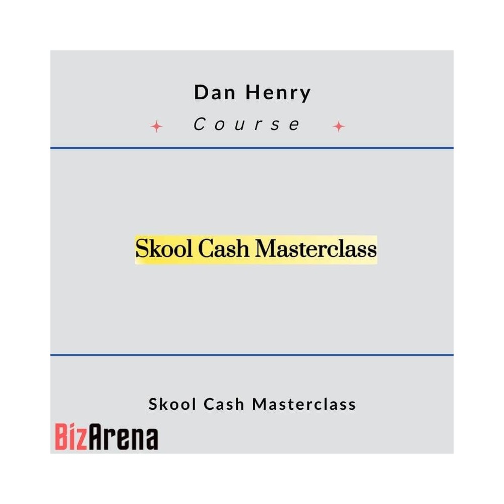 Dan Henry ? Skool Cash Masterclass