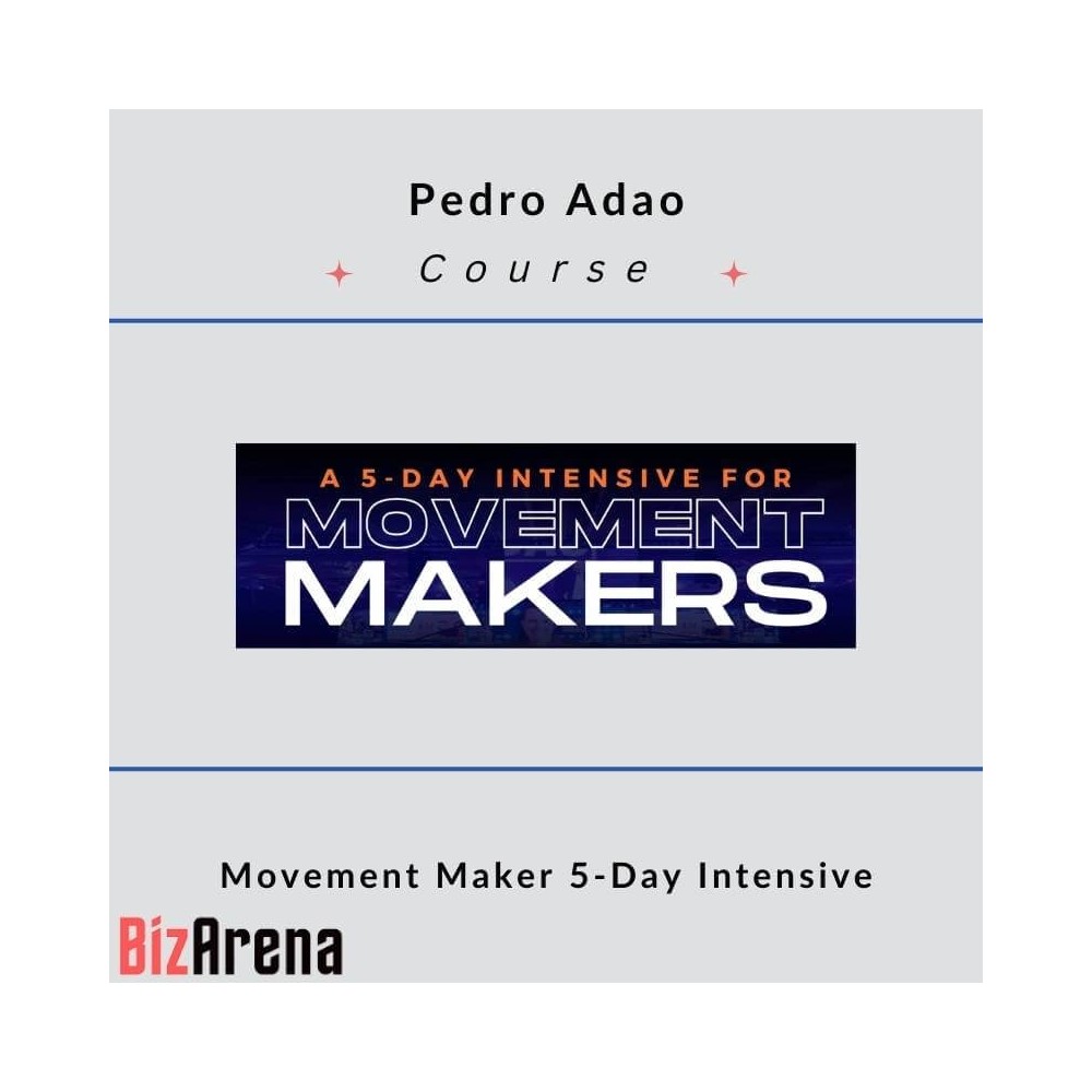 Pedro Adao ? Movement Maker 5-Day Intensive
