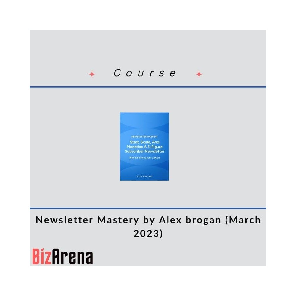 Alex brogan - Newsletter Mastery