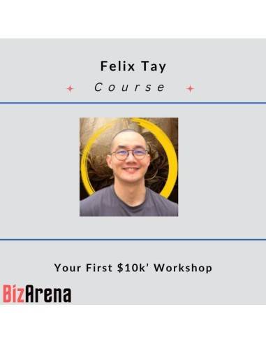 an image of Felix Tay - Your First $10k Workshop 
