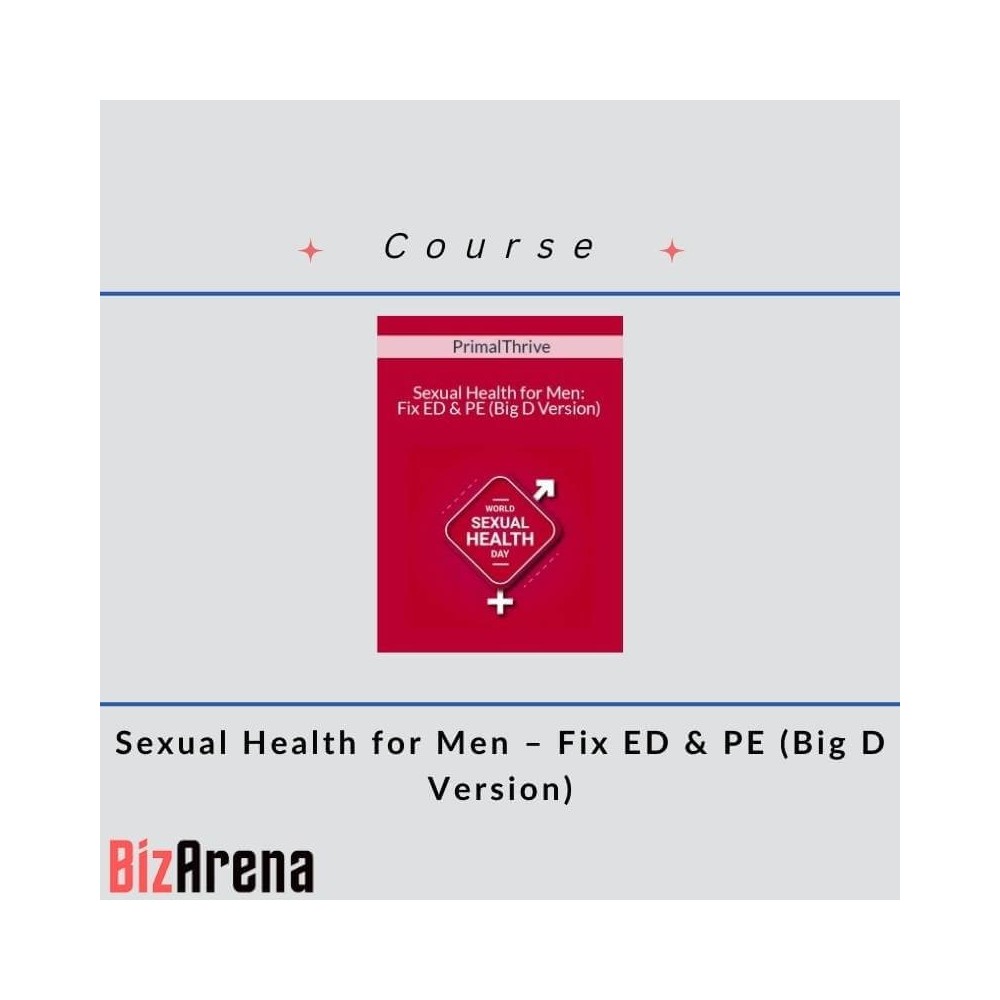 PrimalThrive ? Sexual Health for Men: Fix ED & PE (Big D Version)