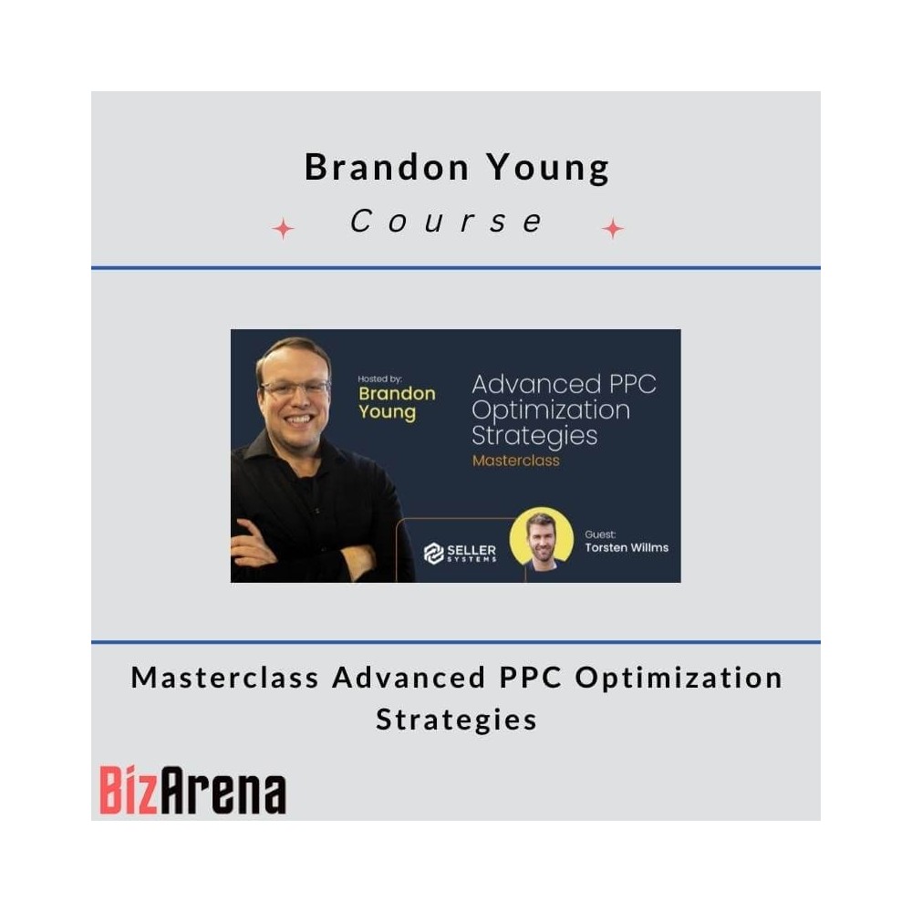Brandon Young ? Masterclass Advanced PPC Optimization Strategies