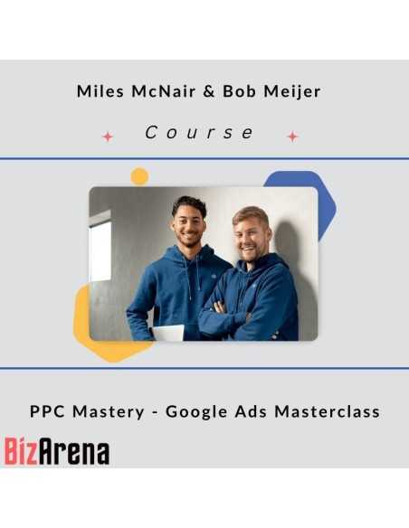 an image of Miles McNair & Bob Meijer - Google Ads Masterclass 