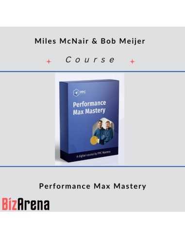 an image of Miles McNair & Bob Meijer - PPC Mastery - Performance Max Mastery 