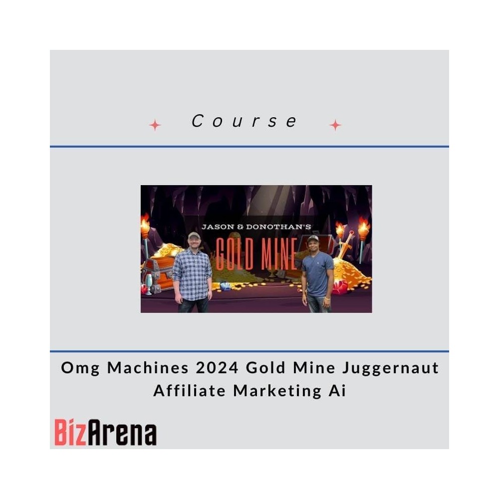 Omg Machines - 2024 Gold Mine Juggernaut - Affiliate Marketing AI