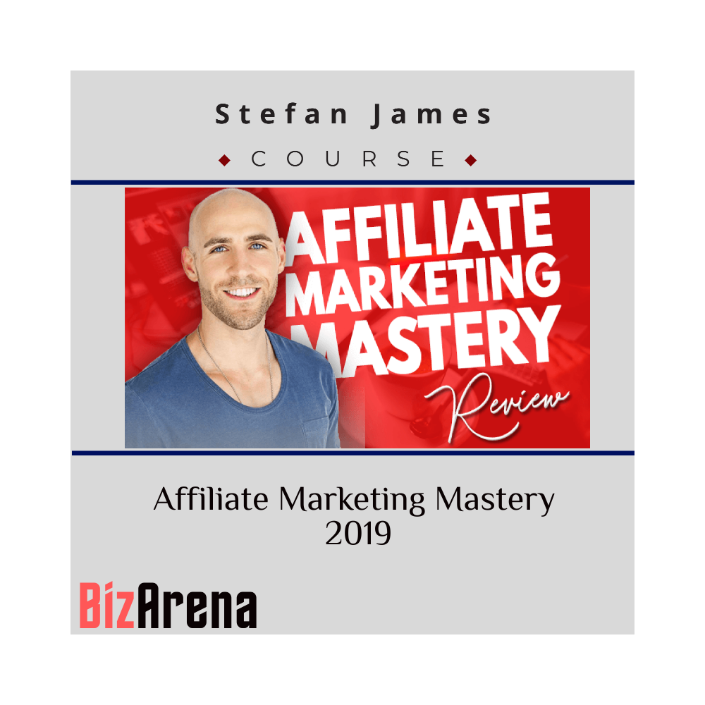 Stefan James ? Affiliate Marketing Mastery 2019