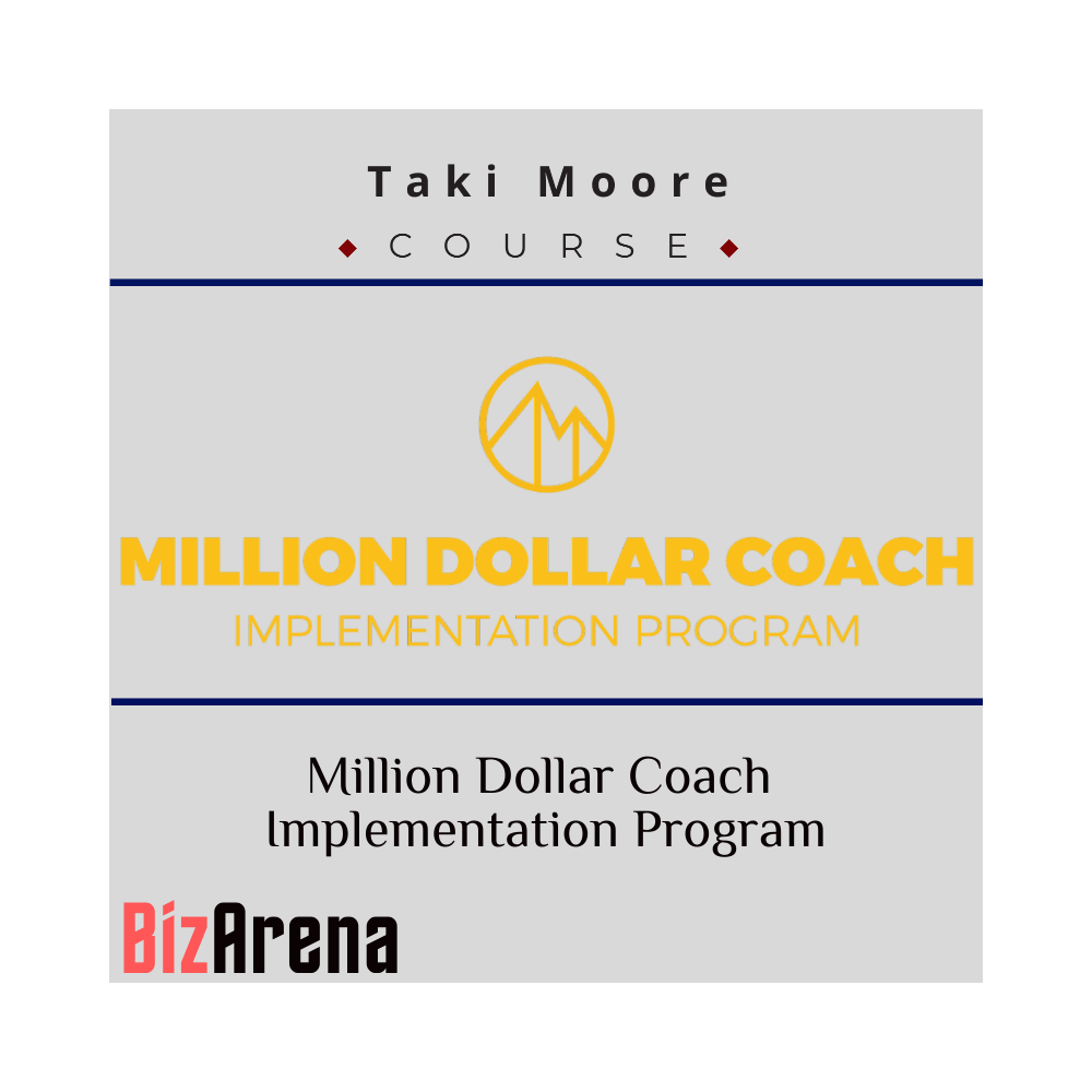 Taki Moore ? Million Dollar Coach Implementation Program